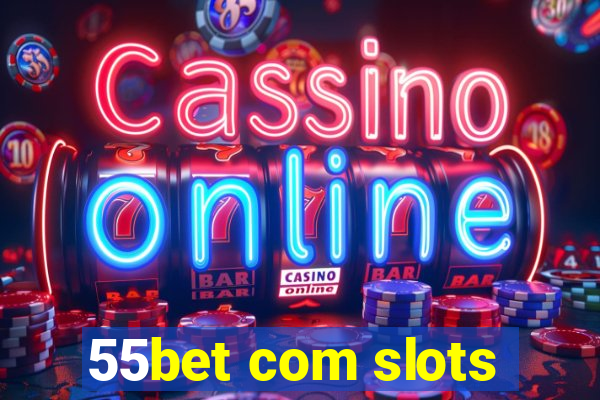 55bet com slots